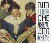 Tutti i libri che abbiamo letto insieme