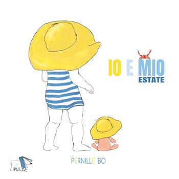 Estate. Io e Mio. Ediz. a colori - Pernille Bo - Libro Pulce 2020 | Libraccio.it