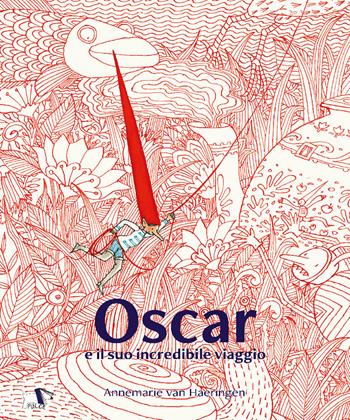 Oscar e il suo incredibile viaggio - Annemarie Van Haeringen - Libro Pulce 2021 | Libraccio.it