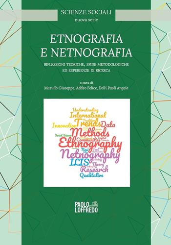 Etnografia e netnografia. Riflessioni teoriche, sfide metodologiche ed esperienze di ricerca  - Libro Paolo Loffredo 2020, Scienze sociali. Nuova serie | Libraccio.it