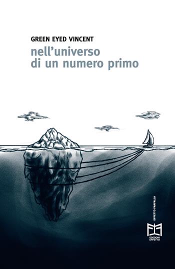Nell'universo di un numero primo - Green Eyed Vincent - Libro Effetto 2019, Effetto farfalla | Libraccio.it