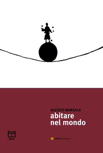 Abitare nel mondo - Alessio Marsala - Libro Effetto 2020, Effetto entourage | Libraccio.it