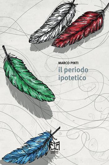 Il periodo ipotetico - Marco Pinti - Libro Effetto 2022 | Libraccio.it
