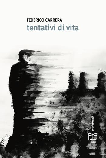 Tentativi di vita - Federico Carrera - Libro Effetto 2021 | Libraccio.it
