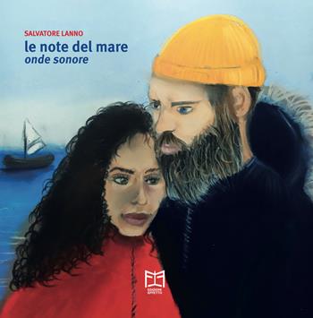 Le note del mare. Onde sonore. Ediz. illustrata - Salvatore Lanno - Libro Effetto 2022 | Libraccio.it