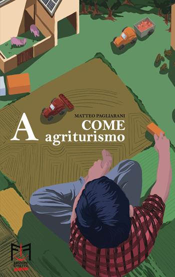 A come Agriturismo - Matteo Pagliarani - Libro Effetto 2023, Effetto junior | Libraccio.it