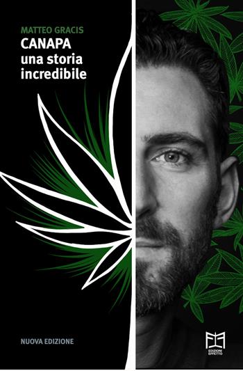 Canapa. Una storia incredibile. Ediz. ampliata - Matteo Gracis - Libro Effetto 2024 | Libraccio.it