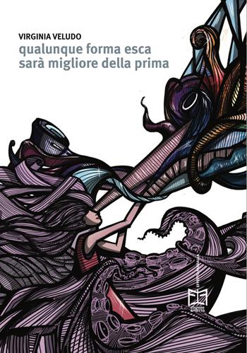 Qualunque forma esca sarà migliore della prima - Virginia Veludo - Libro Effetto 2024 | Libraccio.it
