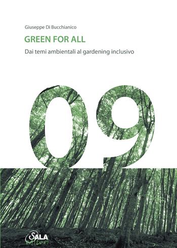 Green for all. Dai temi ambientali al gardening inclusivo. Ediz. italiana e inglese - Giuseppe Di Bucchianico - Libro Sala 2021, Design hub series | Libraccio.it