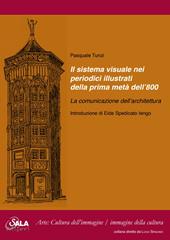 Il sistema visuale nei periodici illustrati della prima metà dell'800. La comunicazione dell'architettura