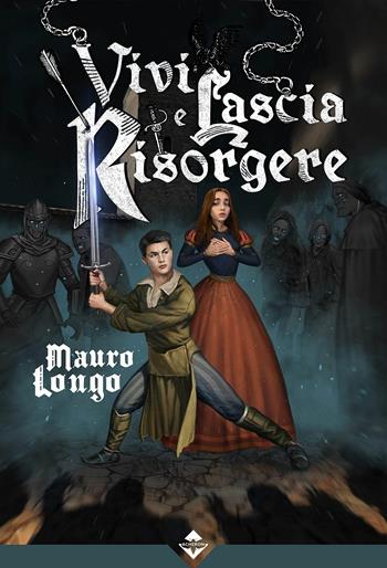 Vivi e lascia risorgere - Mauro Longo - Libro Acheron Books 2019, Zaira | Libraccio.it