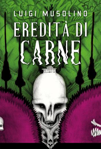 Eredità di carne - Luigi Musolino - Libro Acheron Books 2019, Zora | Libraccio.it