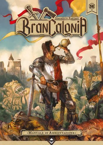 Brancalonia. Manuale di ambientazione  - Libro Acheron Books 2023, Spaghetti Fantasy | Libraccio.it