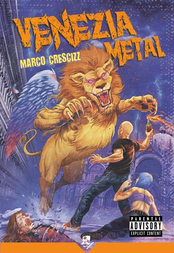Venezia metal - Marco Crescizz - Libro Acheron Books 2021 | Libraccio.it