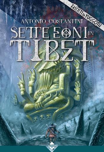 Sette Eoni in Tibet - Antonio Costantini - Libro Acheron Books 2022 | Libraccio.it
