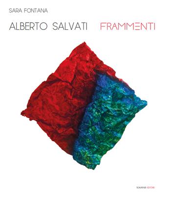 Alberto Salvati. Frammenti. Ediz. illustrata  - Libro Scalpendi 2019 | Libraccio.it