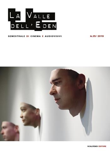 La valle dell'Eden. Semestrale di cinema e audiovisivi (2019). Vol. 35  - Libro Scalpendi 2020, La Valle dell'Eden | Libraccio.it