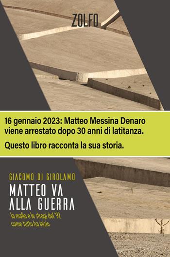 Matteo va alla guerra. La mafia e le stragi del ’92 come tutto ha inizio - Giacomo Di Girolamo - Libro Zolfo 2022 | Libraccio.it