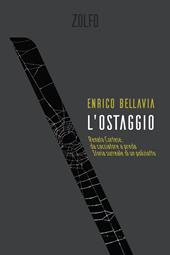 L' ostaggio. Renato Cortese, da cacciatore a preda. Storia surreale di un poliziotto