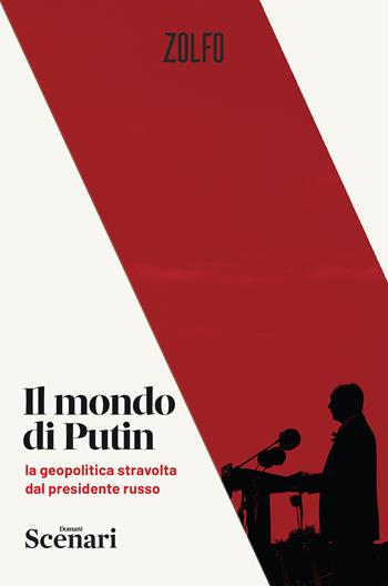 Il mondo di Putin. La geopolitica stravolta dal presidente russo  - Libro Zolfo 2022, Scenari | Libraccio.it