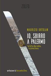 Io, sbirro a Palermo. La lotta alla mafia, in prima linea