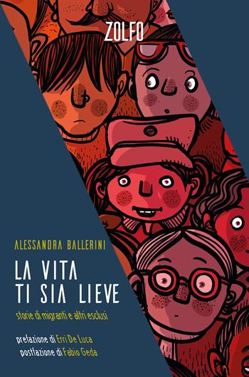 La vita ti sia lieve. Storie di migranti e altri esclusi - Alessandra Ballerini - Libro Zolfo 2023, Le storie | Libraccio.it