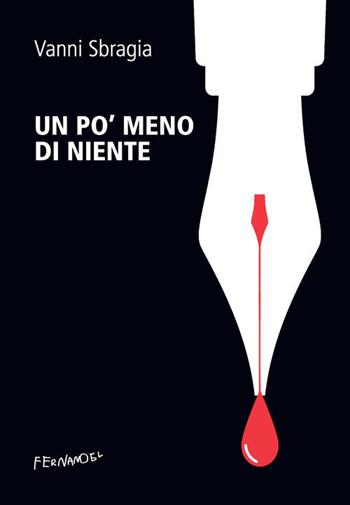 Un po' meno di niente - Vanni Sbragia - Libro Fernandel 2021, Fernandel | Libraccio.it