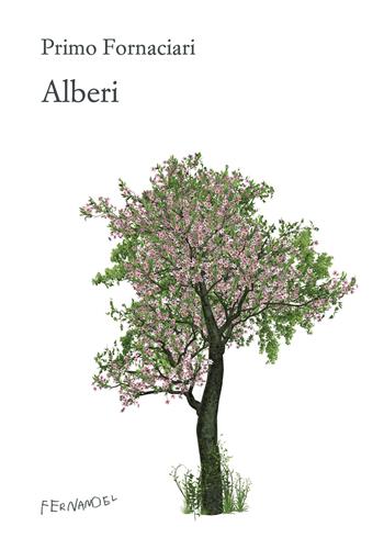 Alberi - Primo Fornaciari - Libro Fernandel 2024, Fernandel | Libraccio.it