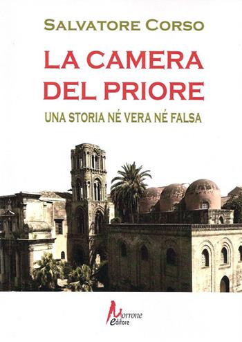 La camera del priore. Una storia né vera né falsa - Salvatore Corso - Libro Morrone Editore 2023 | Libraccio.it
