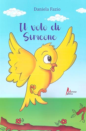 Il volo di Simeone - Daniela Fazio - Libro Morrone Editore 2022 | Libraccio.it