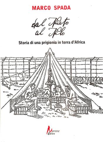 Dal Niceto al Nilo. Storia di una prigionia in terra d'Africa - Marco Spada - Libro Morrone Editore 2022 | Libraccio.it