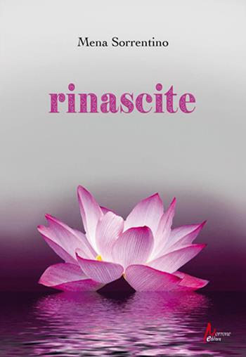 Rinascite - Mena Sorrentino - Libro Morrone Editore 2022 | Libraccio.it