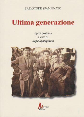 Ultima generazione - Salvatore Spampinato - Libro Morrone Editore 2023 | Libraccio.it