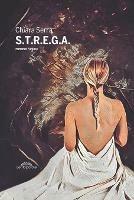 S.T.R.E.G.A. - Chiara Serra - Libro CentoParole 2021 | Libraccio.it