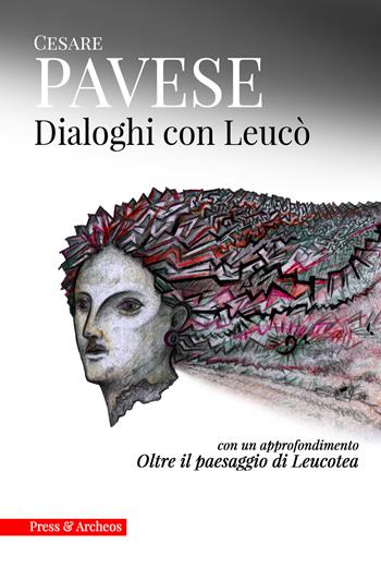 Dialoghi con Leucò - Cesare Pavese - Libro Press & Archeos 2021 | Libraccio.it
