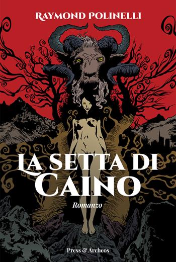 La setta di Caino - Raymond Polinelli - Libro Press & Archeos 2021 | Libraccio.it
