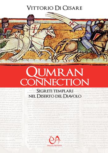 Qumran connection. Segreti templari nel Deserto del Diavolo - Vittorio Di Cesare - Libro Press & Archeos 2022 | Libraccio.it