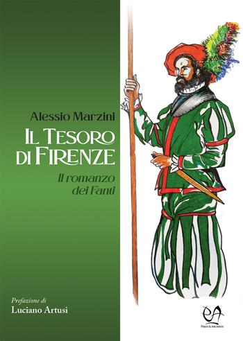 Il tesoro di Firenze. Il romanzo dei Fanti - Alessio Marzini - Libro Press & Archeos 2023 | Libraccio.it