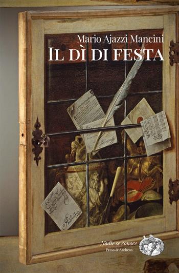 Il dì di festa - Mario Ajazzi Mancini - Libro Press & Archeos 2024 | Libraccio.it
