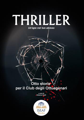 Un'ape nel tuo abisso. Otto storie per il Club degli ottuagenari  - Libro ISEAF 2022 | Libraccio.it