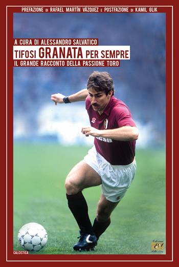 Tifosi granata per sempre. Il grande racconto della passione Toro  - Libro Edizioni della Sera 2022, Calcistica | Libraccio.it