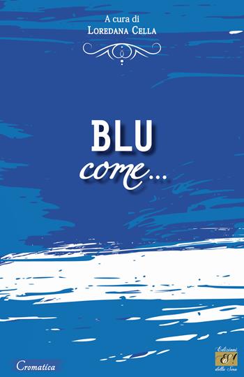 Blu come...  - Libro Edizioni della Sera 2022, Cromatica | Libraccio.it