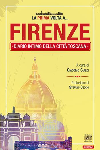 La prima volta a... Firenze. Diario intimo della città toscana  - Libro Edizioni della Sera 2022, Memoriae | Libraccio.it