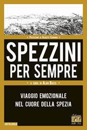 Spezzini per sempre. Viaggio emozionale nel cuore della Spezia