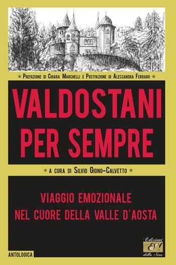 Valdostani per sempre. Viaggio emozionale nel cuore della Valle d'Aosta  - Libro Edizioni della Sera 2024, Antologica | Libraccio.it