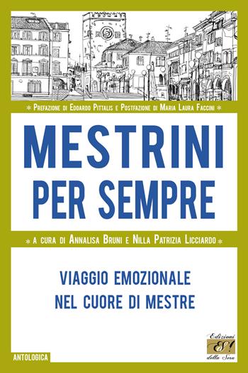 Mestrini per sempre. Viaggio emozionale nel cuore di Mestre  - Libro Edizioni della Sera 2025, Antologica | Libraccio.it