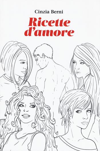 Ricette d'amore - Cinzia Berni - Libro Cut-Up 2019 | Libraccio.it