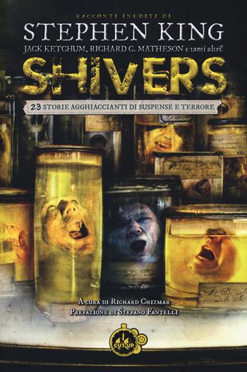 Shivers. 23 storie agghiaccianti di suspense e terrore  - Libro Cut-Up 2019, Incubazioni | Libraccio.it