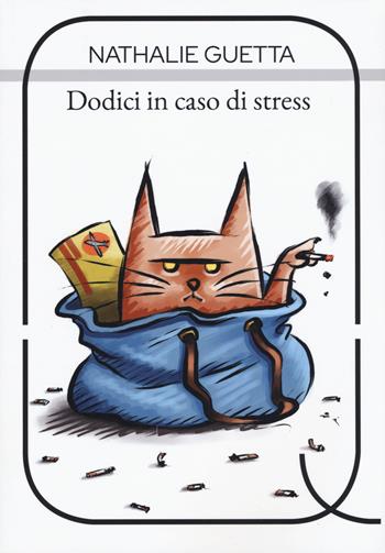 Dodici in caso di stress - Nathalie Guetta - Libro Cut-Up 2020 | Libraccio.it