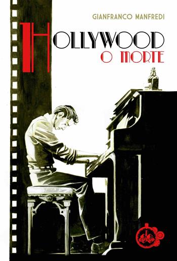 Hollywood o morte - Gianfranco Manfredi - Libro Cut-Up 2022 | Libraccio.it